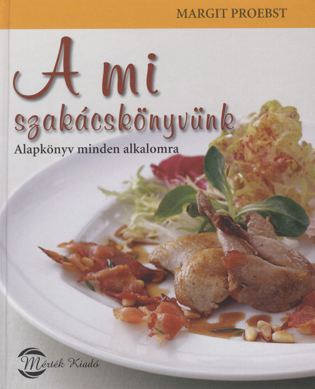 A mi szakácskönyvünk