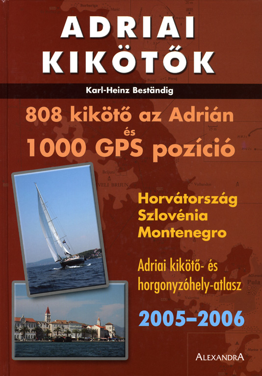 Adriai kikötõk 2005-2006 - 808 kikötõ az Adrián és 1000 GPS pozíció